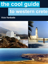 The Cool Guide To Western Crete